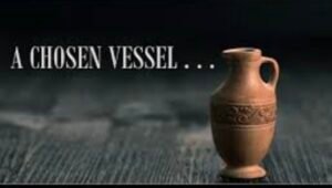 Read more about the article God’s Chosen Vessel
